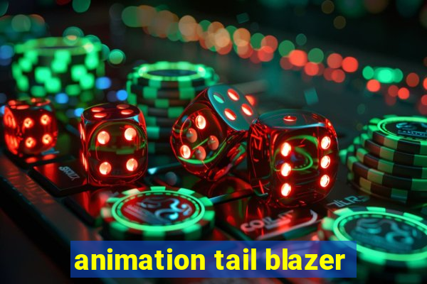 animation tail blazer